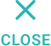 CLOSE